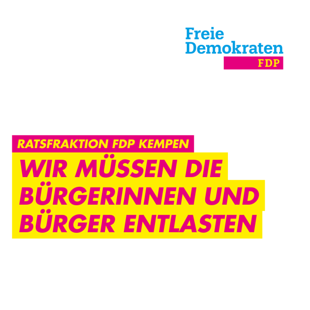 Wir müssen die Bürgerinnen und Bürger entlasten! | FDP Kempen